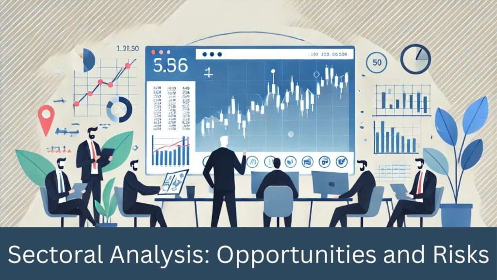 Sectoral Analysis: Opportunities and Risks