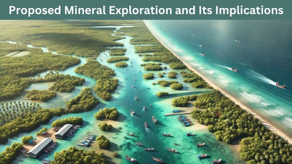 Proposed Mineral Exploration and Its Implications