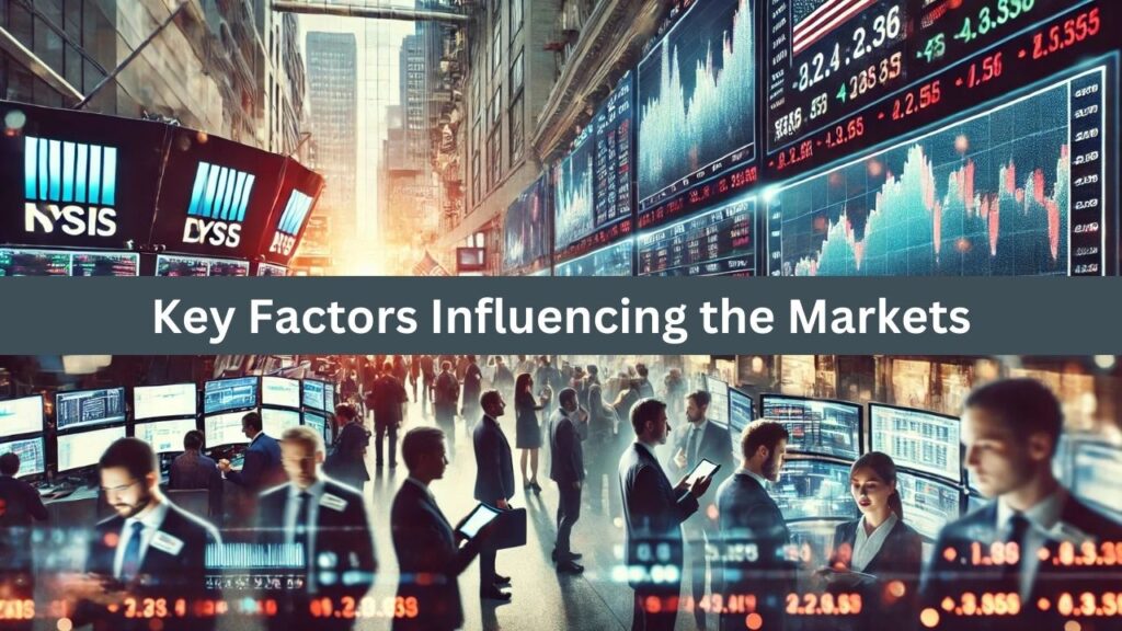 Key Factors Influencing the Markets