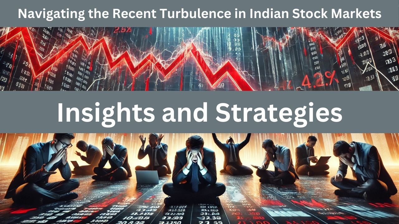 Navigating the Recent Turbulence in Indian Stock Markets